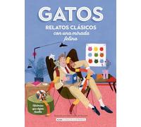 Gatos – Relatos clásicos con una mirada felina – Clásicos ilustrados – Alma