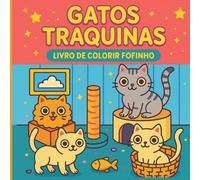 Gatos Traquinas: Livro de Colorir Fofinho (Livros de Colorir Fofinhos)
