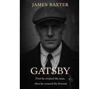 Gatsby: First He Created The Man, Then He Created The Fortune