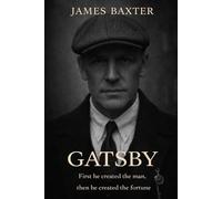 Gatsby: First He Created The Man, Then He Created The Fortune