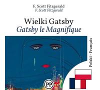 Gatsby le Magnifique: Édition bilingue ligne à ligne polonais-français (pour apprendre le polonais)