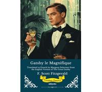 Gatsby le Magnifique French Version of The Great Gatsby