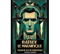 Gatsby magnifique: Le chef d oeuvre incontournabl