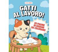 Gatti al lavoro!: Album da colorare (Animali da colorare)