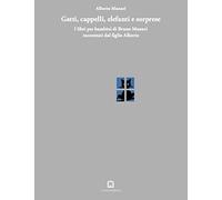 Gatti, cappelli, elefanti e sorprese. I libri per bambini di Bruno Munari raccontati dal figlio Alberto