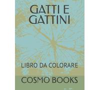 GATTI E GATTINI: LIBRO DA COLORARE