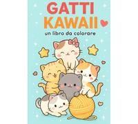 GATTI KAWAII: UN LIBRO DA COLORARE