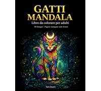 GATTI MANDALA: Libro da Colorare per Adulti Antistress: 50 Disegni Rilassanti di Gatti Mandala • Pagine stampate solo fronte • Relax, Mindfulness e Zentangle