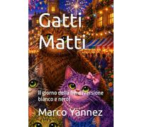 Gatti Matti: Il giorno della fiera (Versione bianco e nero) (Gatti Matti - La serie)