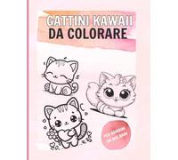Gattini Kawaii da colorare: Disegni Adorabili di Gattini Carini e Coccolosi