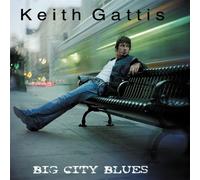 Gattis, Keith - Big City Blues