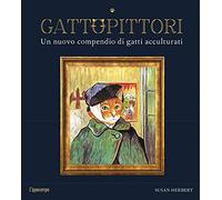 GattoPittori. Un nuovo compendio di gatti acculturati. Ediz. a colori