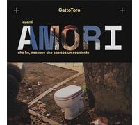 Gattotoro - Quanti Amori Che Ho, Nessuno Che Capisca Un Accidente [Vinilo]