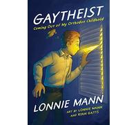 Gatts, Ryan - GAYTHEIST: Coming Out of My Orthodox Childhood