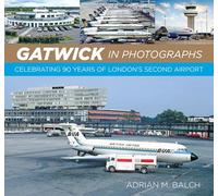 Gatwick in Photographs: Celebrating 90 Years of London’s Second Airport