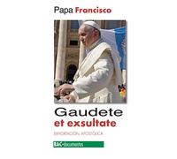 Gaudete et exultante: Exhortación apostólica sobre la llamada a la santidad en el mundo actual (DOCUMENTOS)