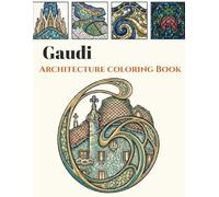 gaudi architecture coloring book: bold and easy mosaic designes and organic curves for adults