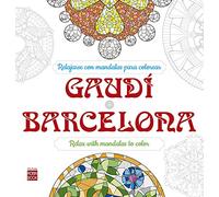 Gaudí - Barcelona: Relajarse Con Mandalas Para Colorear (Arte Terapia)