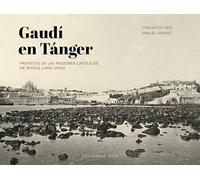 Gaudí en Tánger: Proyecto de las misiones católicas de África (1892-1893) (Base Singular)