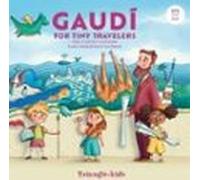 Gaudí For Tiny Travelers (ed. Català-espanyol-anglès)