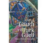 Gaudí i el Park Güell. Viatge a l'interior d'un somni: 0 (..)