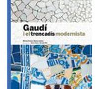 Gaudi I El Trencadis Modernista (ed. Bilingüe Catala-angles)