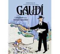 GAUDI. L'ARQUITECTE DE LES FORMES IMPOSSIBLES | Jordi Folck Gil
