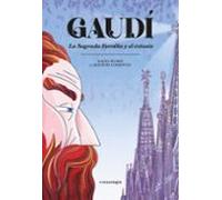 Gaudí. La Sagrada Familia Y El Extasis
