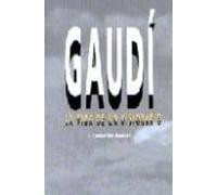 Gaudi La Vida De Un Visionario