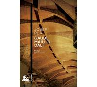 Gaudí, Maillol, Dalí | Josep Pla