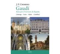 Gaudi: Ruta Por El Noroeste De España (astorga - Leon - Gijon - Comill