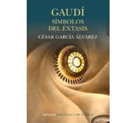 gaudi: simbolos del éxtasis