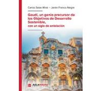 Gaudí Un Genio Precursor De Los Objetivos De Desarrollo Sostenib Le Co