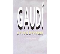 Gaudí. Vida de un visionario: 1 (Per conèixer)