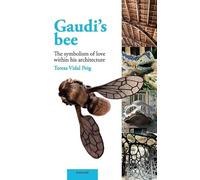 Gaudi's Bee - The Symbolism Of Love Within His Architecture