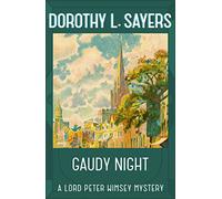 Gaudy Night: the classic Oxford college mystery from the legend of classic crime (Lord Peter Wimsey Mysteries)