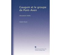 Gauguin et le groupe de Pont-Aven: Documents inédits
