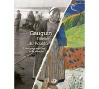 Gauguin, l'atelier du Pouldu: Un voyage au coeur de la création (Beaux-Livres)