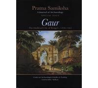 Gaur: The Medieval City of Bengal C. 1450-1565 appeared as vol. 3 (2012) of Pratna Samiksa: A Journal of Archaeology New Series
