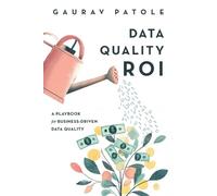 Gaurav Patole Data Quality ROI (Tapa blanda)