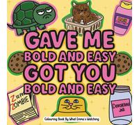 Gave Me Bold And Easy Got You Bold And Easy: What Emma's Watching (Colouring Detail Practice Books)