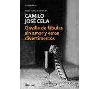 Gavilla De Fabulas Sin Amor Y Otros Divertimentos