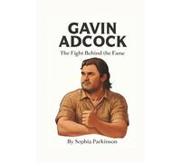 GAVIN ADCOCK: The Fight Behind the Fame
