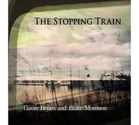 Gavin Bryars & Blake Morrison - The Stopping Train
