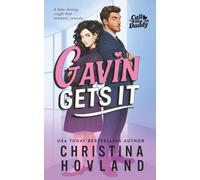 Gavin Gets It: A fake-dating, single dad romantic comedy. (Call Him Daddy)