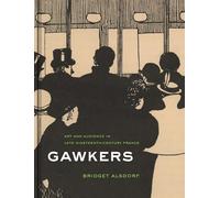 Gawkers: Art and Audience in Late Nineteenth-Century France