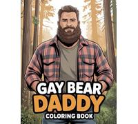 Gay Bear Daddy Coloring Book: A Warm and Playful Collection of 40 Strong and Loving Bear Daddy Characters to Color and Enjoy