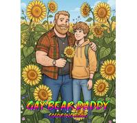 Gay Bear Daddy Coloring Book: Adult Gay Coloring Book With 30+ Bearded, Rugged And Handsome Bear Daddy Coloring Pages For Relaxation And Stress Relief