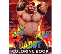 Gay Bear Daddy Coloring Book: Alpha Fitness Muscle Coloring Book featuring Powerful Athletic Men and Bold Chiseled Character Designs for Creative Adults