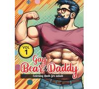 Gay Bear Daddy Coloring Book for Adults: Bear, Daddy, Chubby, Chaser, Cub Illustrations ready to color